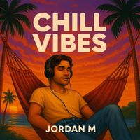Jordan M - Chill Vibes