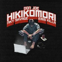 Don Joe - Hikikomori (feat. Niky Savage, Emis Killa) (Explicit)