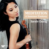 Sarah Chang - Meditation - A Summer Fantasy