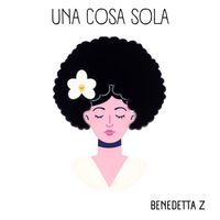 Benedetta Z - Una cosa sola