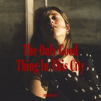 Muryel - The Only Good Thing In This City