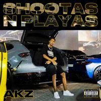 Akz - Shootas n Playas (Explicit)