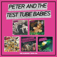 Peter & The Test Tube Babies - The Albums 1990-98 (Explicit)
