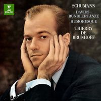 Thierry de Brunhoff - Schumann: Davidsbündlertänze, Op. 6 & Humoresque, Op. 20