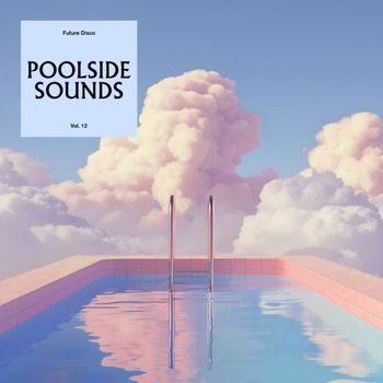 Future Disco - Future Disco: Poolside Sounds Vol. 12