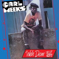 Carl Meeks - Weh Dem Fah