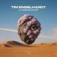 Tim Engelhardt - U Wanna EP
