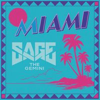 Sage The Gemini - Miami (Explicit)