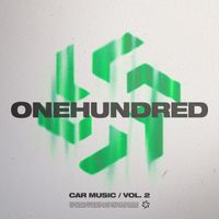 OneHundred - Car Music Vol. 2 (Explicit)