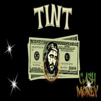 Tint - Cash money