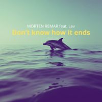 Morten Remar - Don't know how it ends