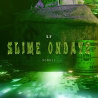 Ronnie - SLIME ONDAY2 (Explicit)