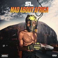 SL - Mad About Africa (Mixtape Madness Presents [Explicit])