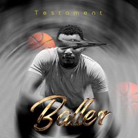 Testament - Baller (Explicit)