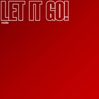 Rooke - Let It Go!