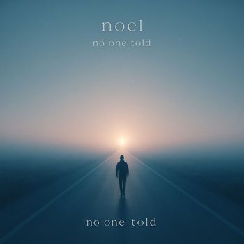 Noel - No one told