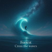 Forrest - Cross the waves