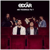 Edgär - Me Voudras Tu ?