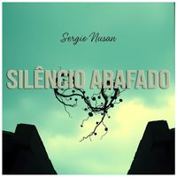 Sergio Nusan - Silêncio Abafado