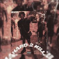SKAMM - HARD 2 KILL (Explicit)