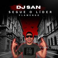 DJ San - Segue o Líder Flamengo