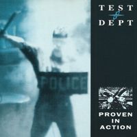 Test Dept - Proven In Action