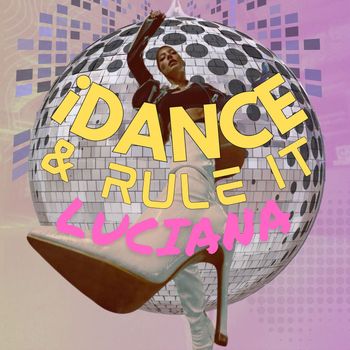 Luciana - iDance & Rule It