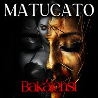 Bakalehsi - Matucato