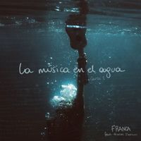Franca - La música en el agua (Carta 1)