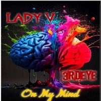 Lady V - On My Mind (feat. 3rdeye) (Explicit)