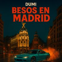 DUMI - BESOS EN MADRID