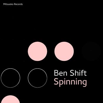 Ben Shift - Spinning