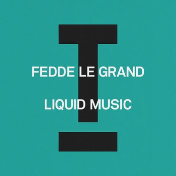 Fedde Le Grand - Liquid Music