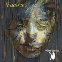 Mike Jones - Face It