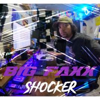 SHOCKER - Big Faxx (Explicit)