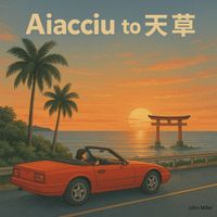 John Miller - Aiacciu to 天草