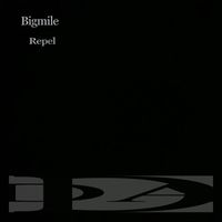 Bigmile - Repel