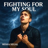 Misha Segal - Fighting for my Soul