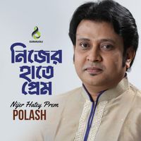 Polash - Nijer Hatey Prem