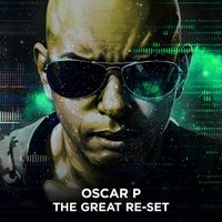 Oscar P - The Great Re-Set