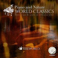 Relaxing Healing World - Piano and Nature - World Classics 9