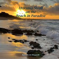 Patrick Von Wiegandt - Morning Stroll on the Beach in Paradise