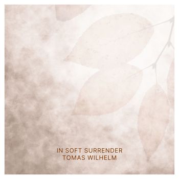 Tomas Wilhelm - In Soft Surrender