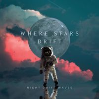 Night Drift Waves - Where Stars Drift