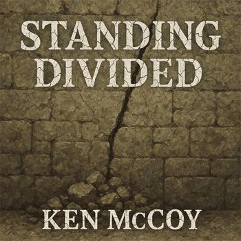 Ken McCoy - Standing Divided