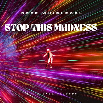 Deep Whirlpool - Stop This Madness