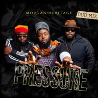 MORGAN HERITAGE - Pressure Dubmix
