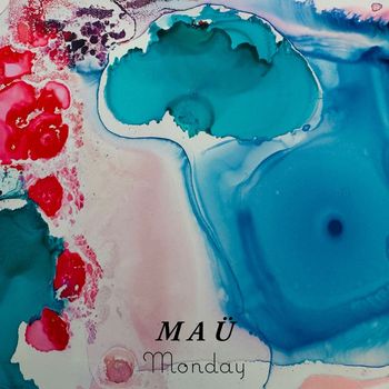 MAU - Monday (Explicit)