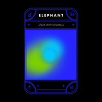 Elephant - Speak With Animals