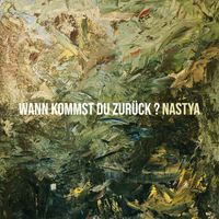 NASTYA - Wann Kommst Du Zurück? Latin